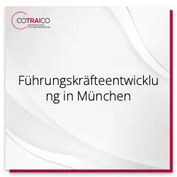Führungskräfteentwicklung in München bei COTRAICO: Maßgeschneiderte B2B-Lösungen