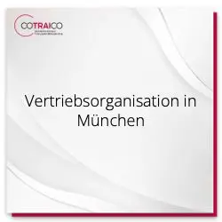 Vertriebsorganisation in München: COTRAICO optimiert Ihre B2B-Vertriebsstrategie