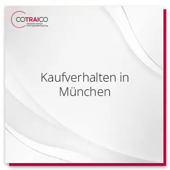 Kaufverhalten in München: Erfolgsstrategien für B2B-Unternehmen mit COTRAICO.