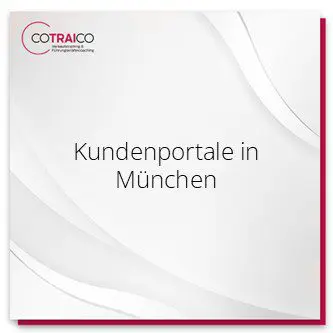 Kundenportale in München: Effiziente B2B-Lösungen mit COTRAICO