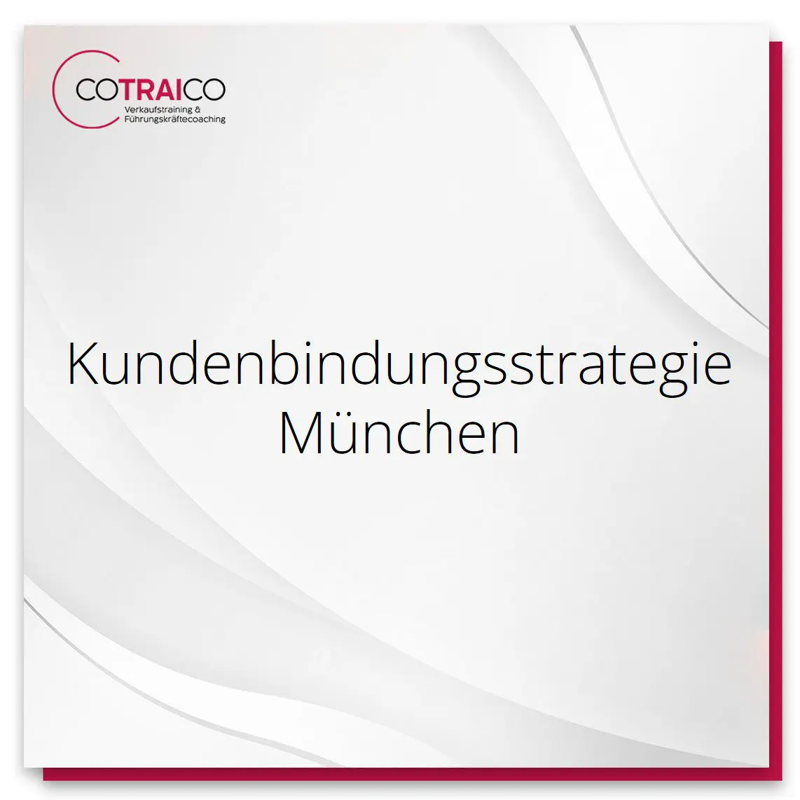 COTRAICO – Ihr Partner für B2B-Kundenbindungsstrategien in München.