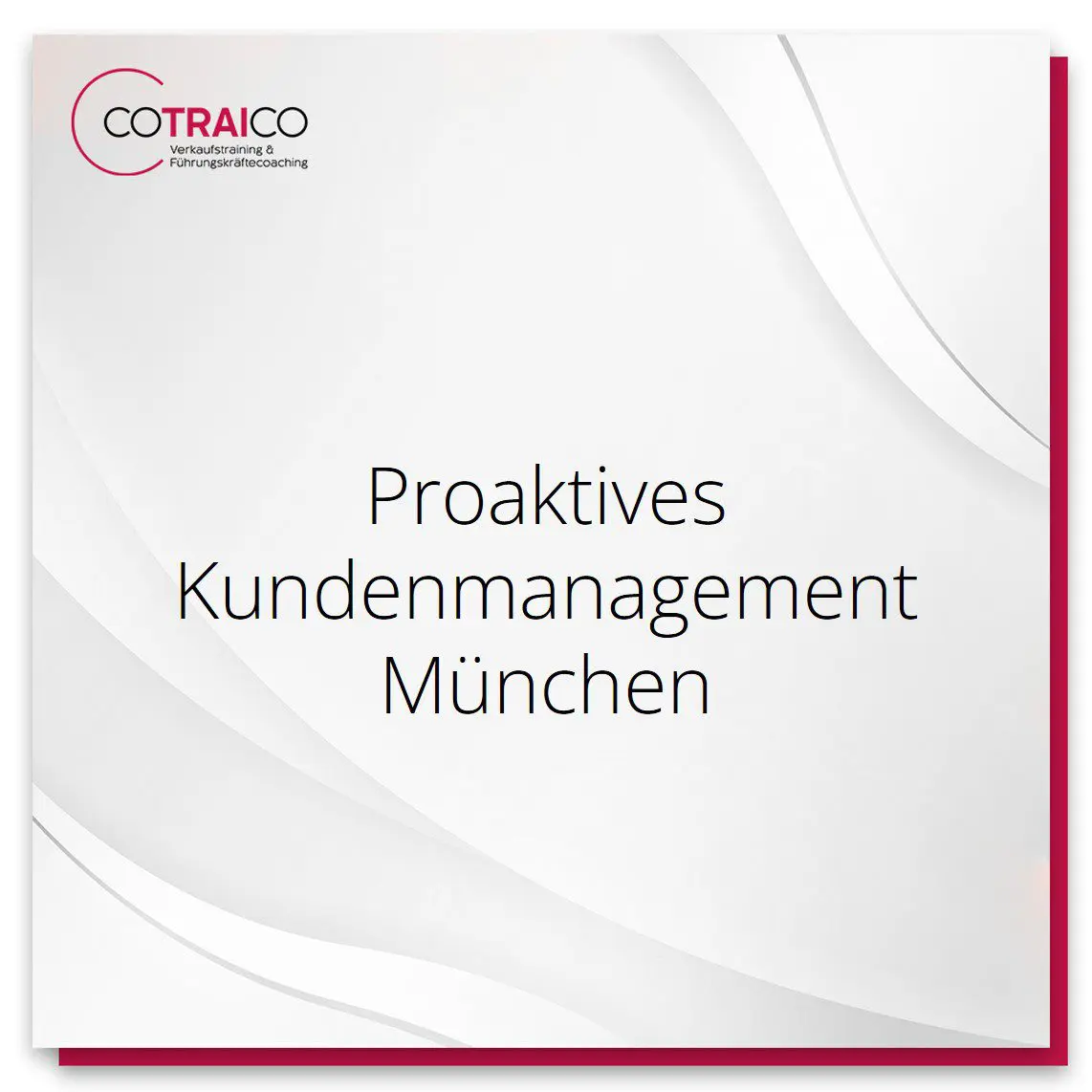 Proaktives Kundenmanagement in München: B2B-Erfolgsstrategien von COTRAICO