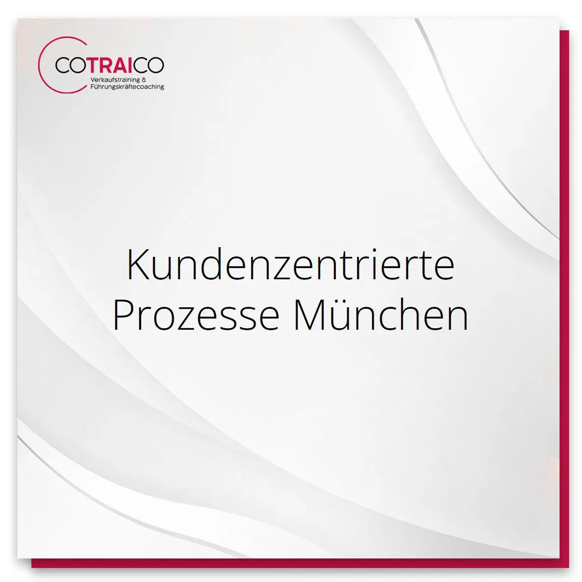COTRAICO – Optimierung kundenzentrierter Prozesse für Münchener B2B-Unternehmen.