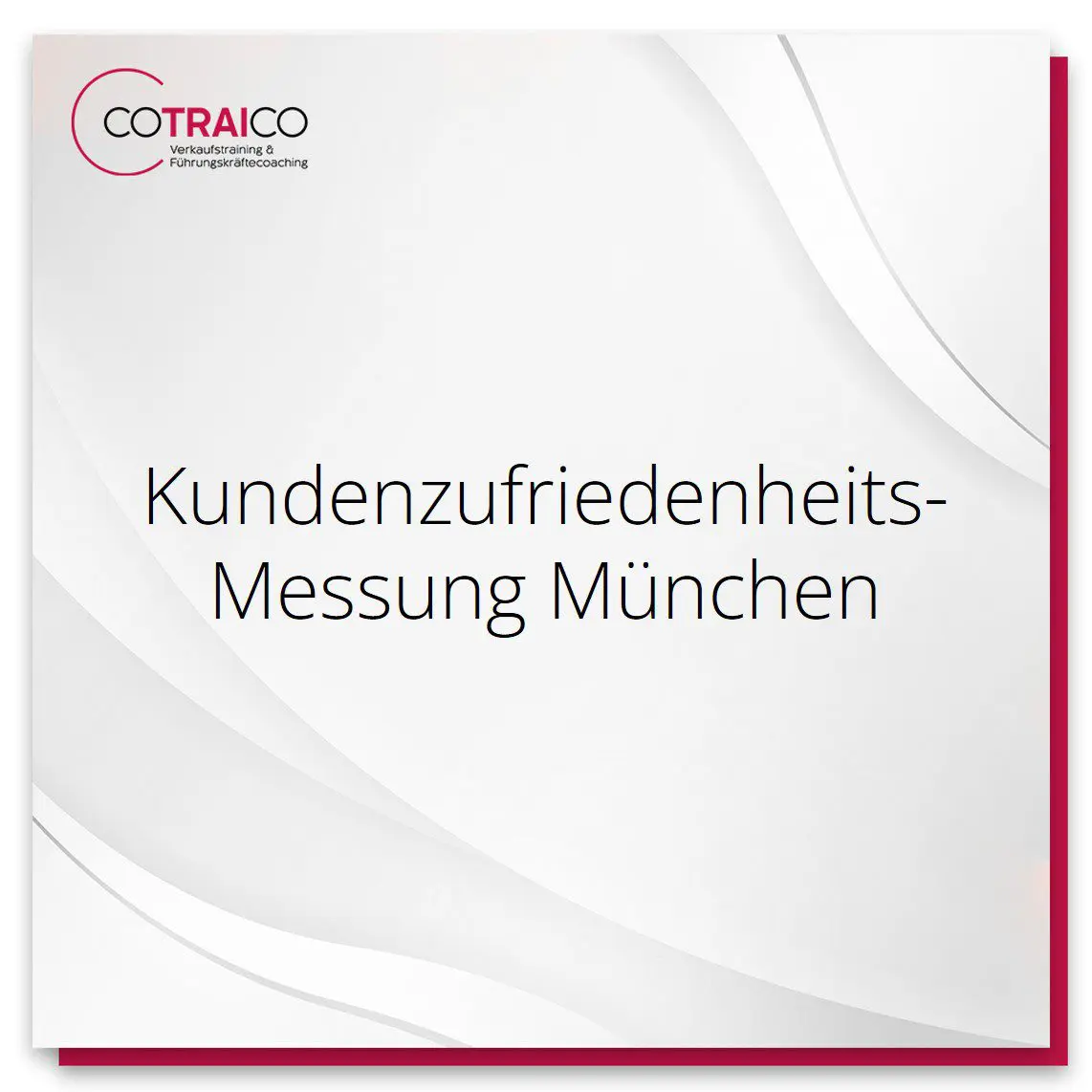 Kundenzufriedenheitsmessung in München: COTRAICO unterstützt Unternehmen mit maßgeschneiderter Beratung.