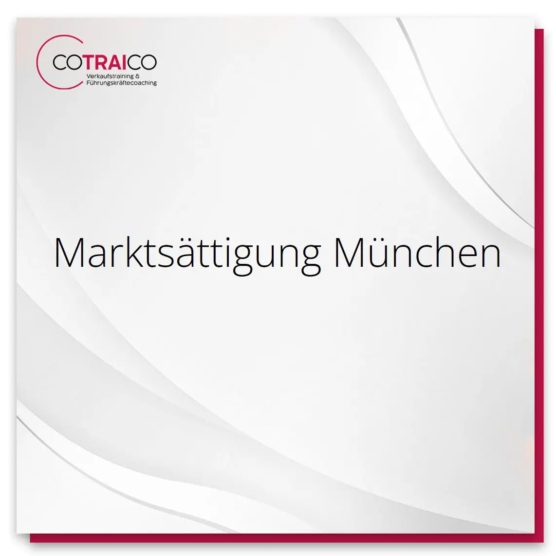 Marktsättigung München: Erfolgreiche Marktpositionierung in München durch gezielte Beratung