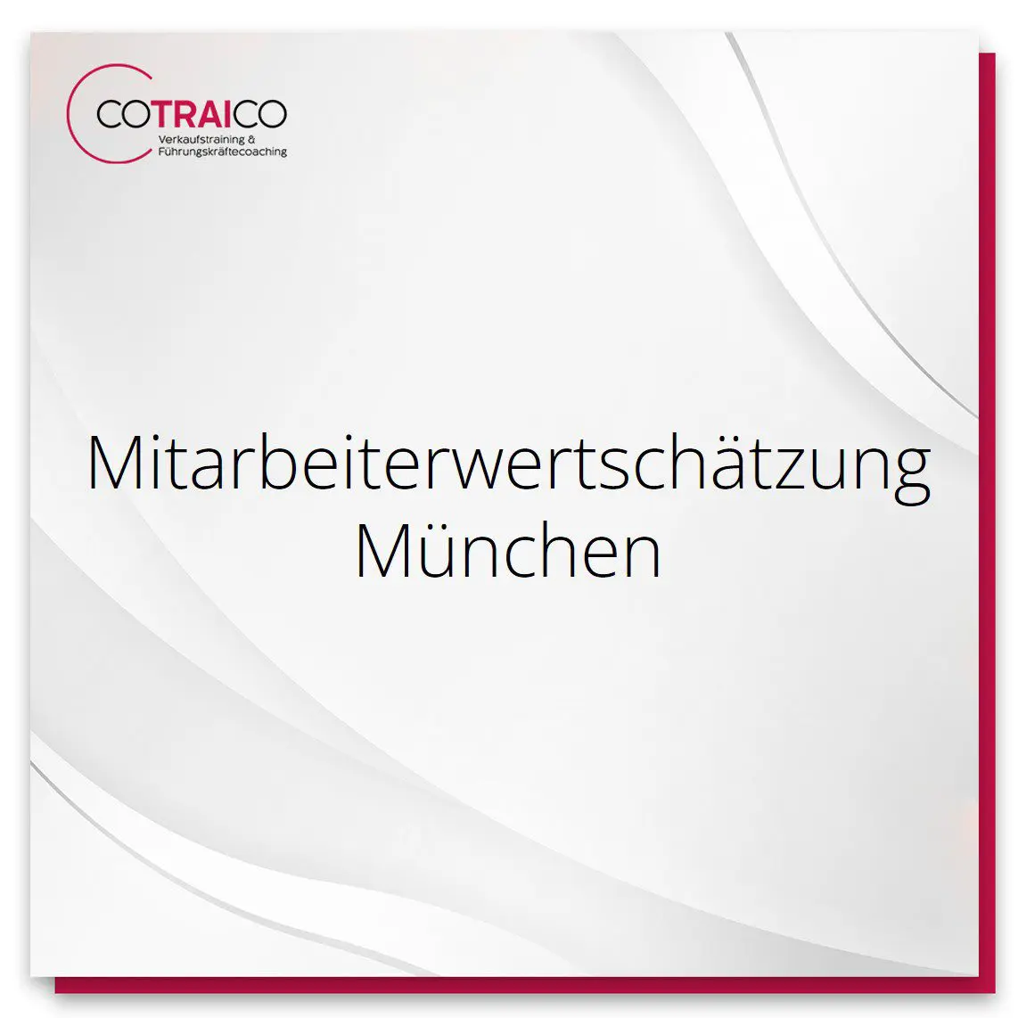 Mitarbeiterwertschätzung in München: Beratung für eine nachhaltige Mitarbeitermotivation von COTRAICO.