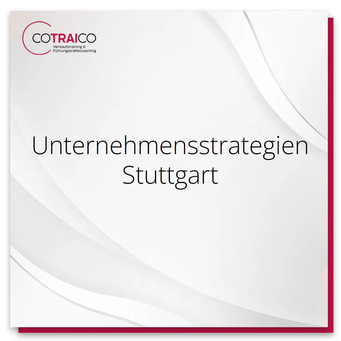 Effektive Unternehmensstrategien in Stuttgart mit COTRAICO Beratung