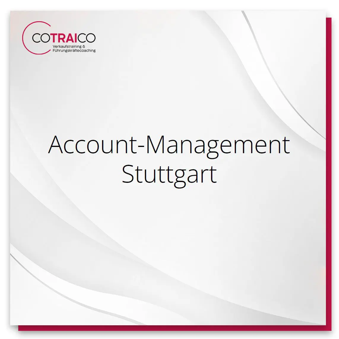 Account-Management Beratung in Stuttgart – COTRAICO unterstützt Ihr B2B-Unternehmen.