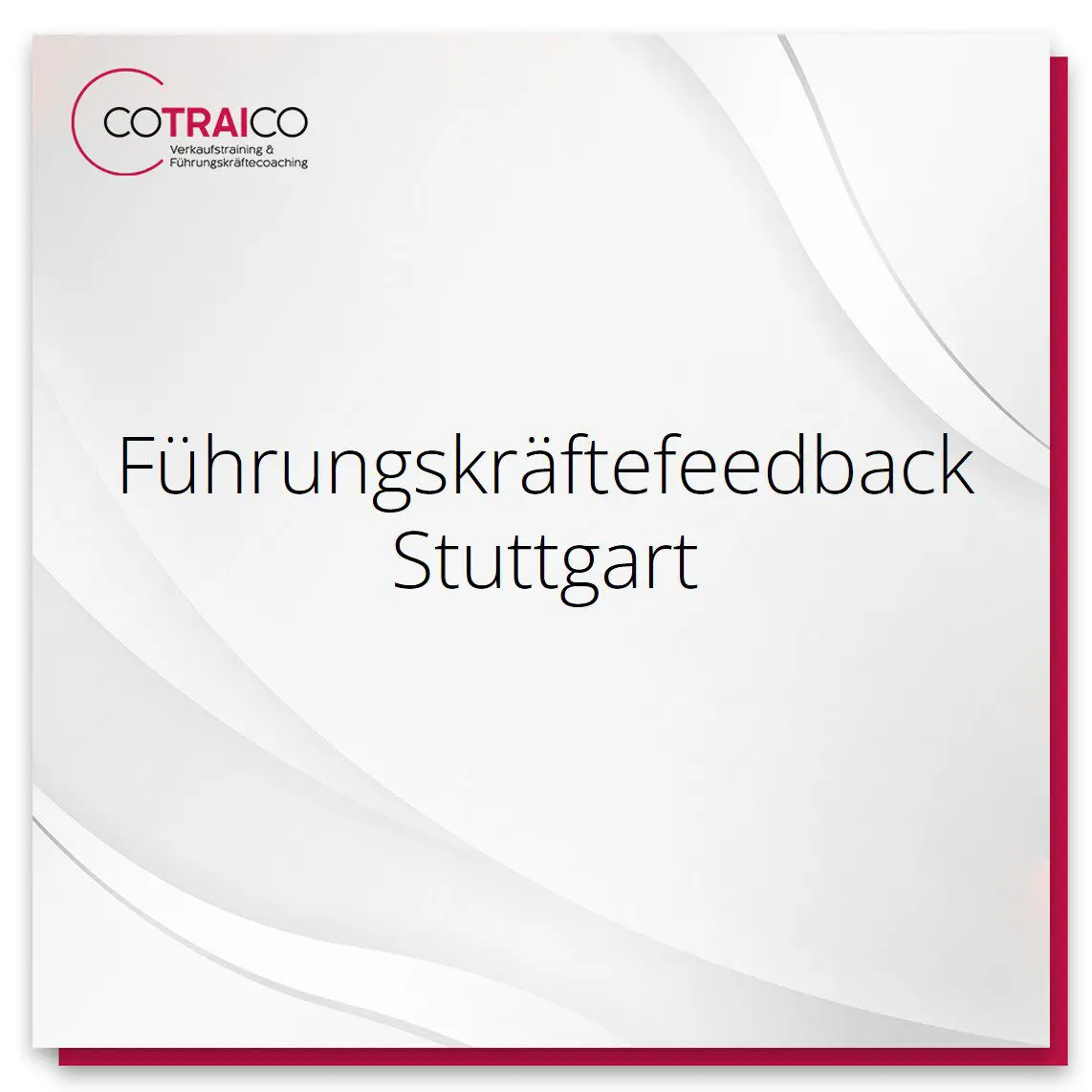 Führungskräftefeedback Stuttgart: Beratung für nachhaltige Unternehmensentwicklung