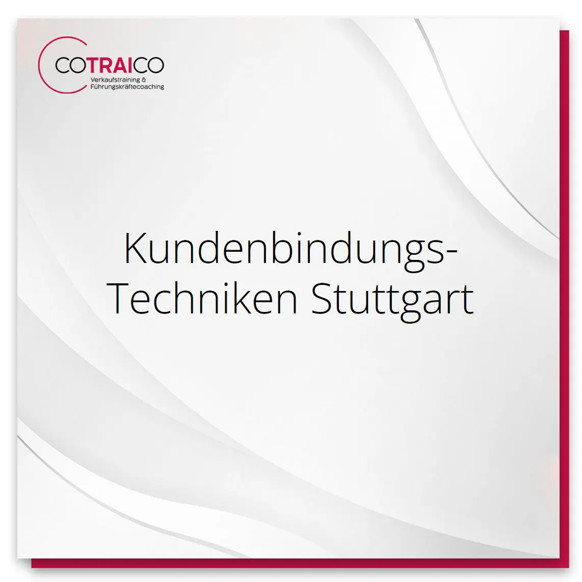 Effektive Kundenbindungstechniken für B2B in Stuttgart – Beratung von COTRAICO