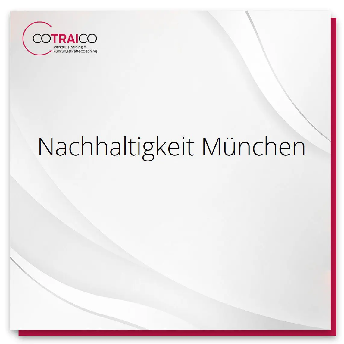 Nachhaltige Unternehmensberatung in München – COTRAICO unterstützt Sie strategisch.