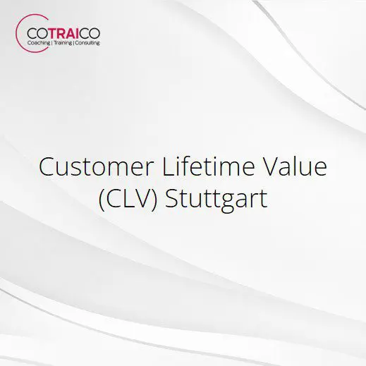 Customer Lifetime Value (CLV) Stuttgart – Mehr Umsatz erzielen