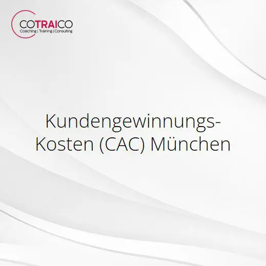 Kundengewinnungskosten (CAC) München: Senken & Optimieren