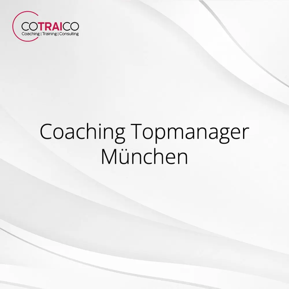 Coaching für Topmanager München – Führung stärken