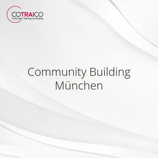 Community Building München – Netzwerke erfolgreich aufbauen