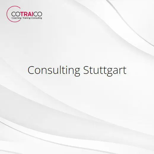 Consulting Stuttgart – Strategien für nachhaltigen Erfolg