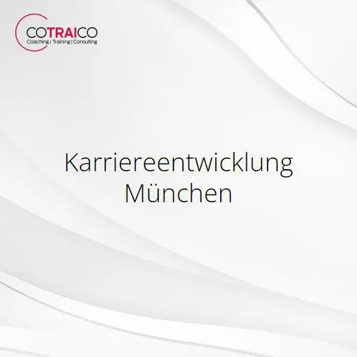 Karriereentwicklung München – Erfolgreich zum nächsten Karriereschritt