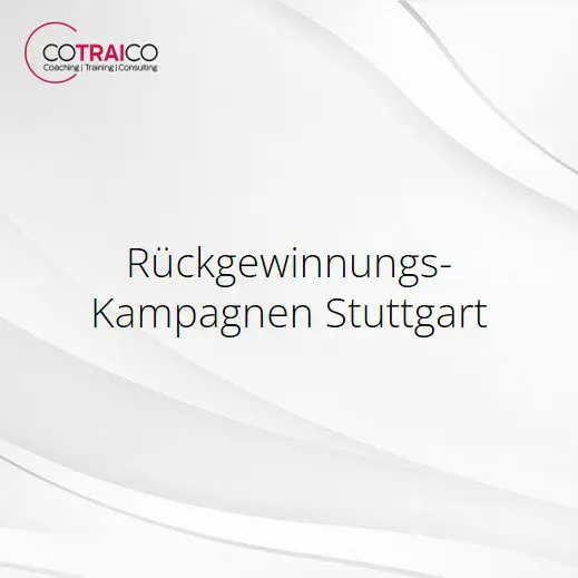 Kundenrückgewinnung mit COTRAICO: Effiziente Strategien für Unternehmen in Stuttgart