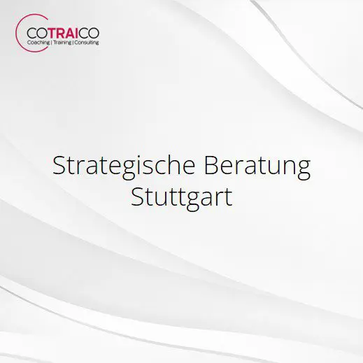Strategische Beratung Stuttgart – Erfolgreiche Unternehmensstrategie