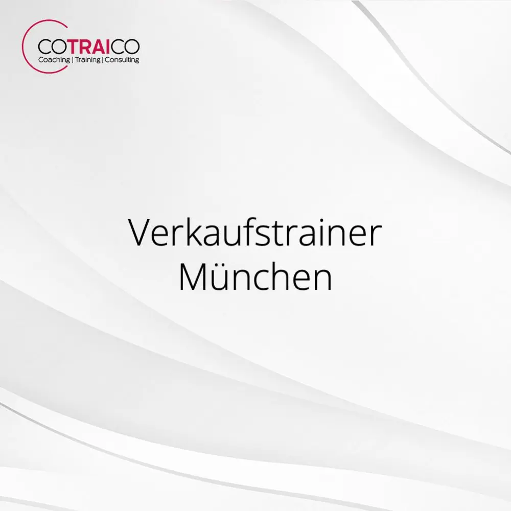 Verkaufstrainer München – Erfolgreich verkaufen lernen