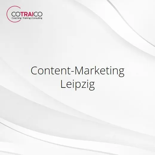 Erfolgreiches Content-Marketing in Leipzig: Strategien für nachhaltiges Wachstum