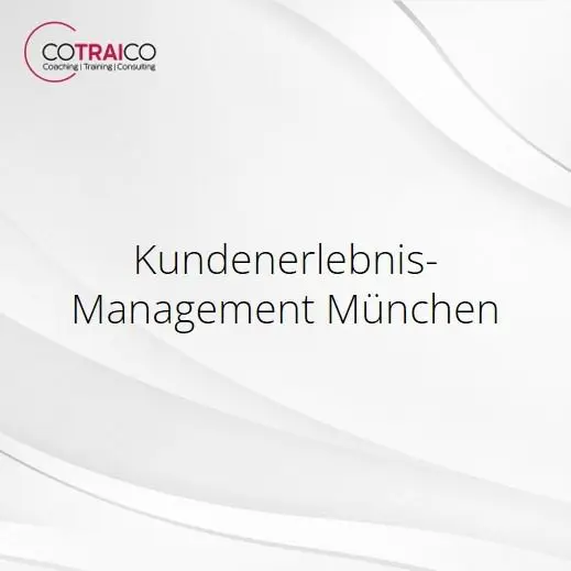 Kundenerlebnismanagement München – Optimierung für Unternehmen