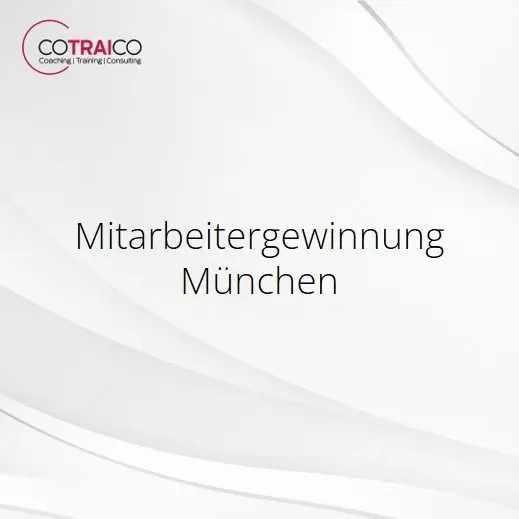 Mitarbeitergewinnung München – Fachkräfte erfolgreich finden