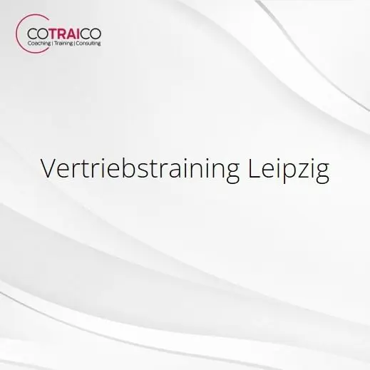 Vertriebstraining Leipzig – Praxisnah und Erfolgsorientiert