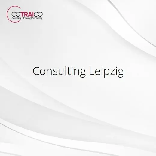 Consulting Leipzig – Beratung für nachhaltige Unternehmenserfolge