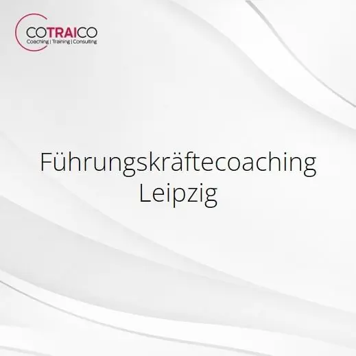 Führungskräftecoaching Leipzig – Entwicklung für Führungskräfte