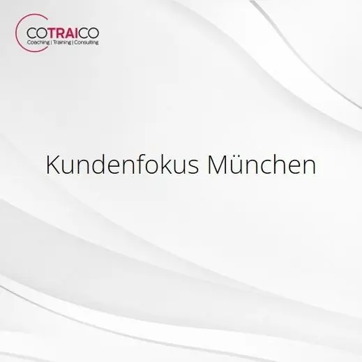 Kundenfokus München – Erfolgreiche Strategien für Unternehmen