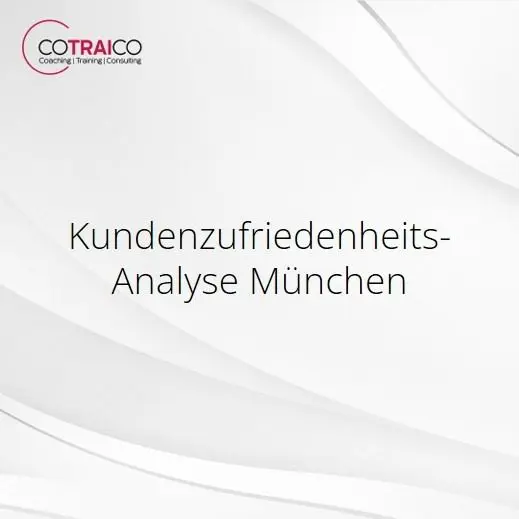 Kundenzufriedenheitsanalyse München – Kundenbindung stärken