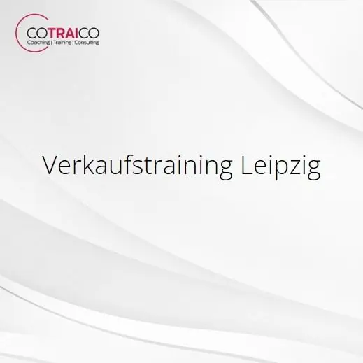 Verkaufstraining Leipzig – Effektive Schulungen für Ihren Vertrieb