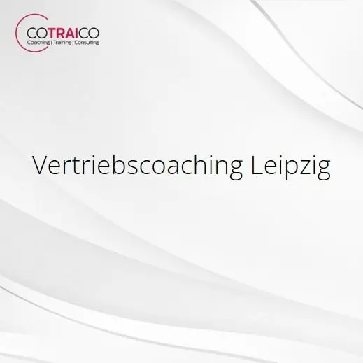 Vertriebscoaching Leipzig – Umsatz und Vertrieb optimieren