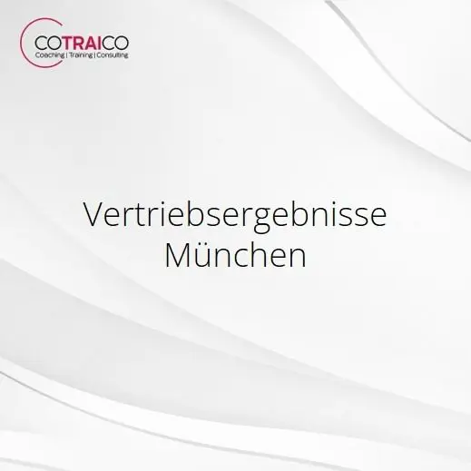 Vertriebsergebnisse München – Erfolgreiche B2B-Beratung