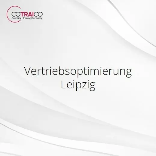 Vertriebsoptimierung Leipzig – Effiziente Strategien für mehr Erfolg