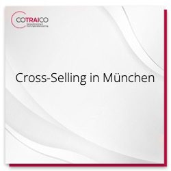 Cross-Selling in München mit COTRAICO: Umsatzsteigerung durch Verkaufsstrategien