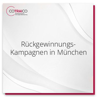 Erfolgreiche Rückgewinnungskampagnen für B2B-Unternehmen in München mit COTRAICO.