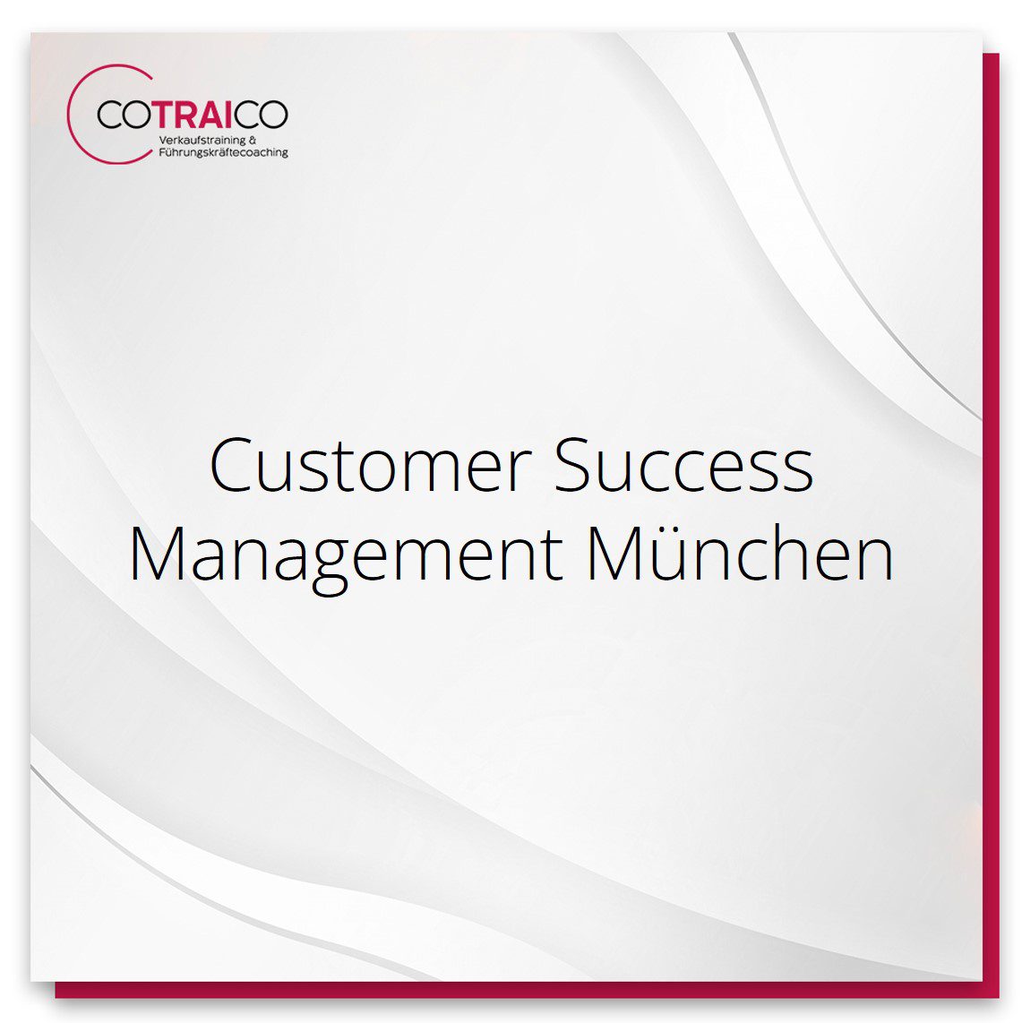 COTRAICO bietet effektives Customer Success Management in München.