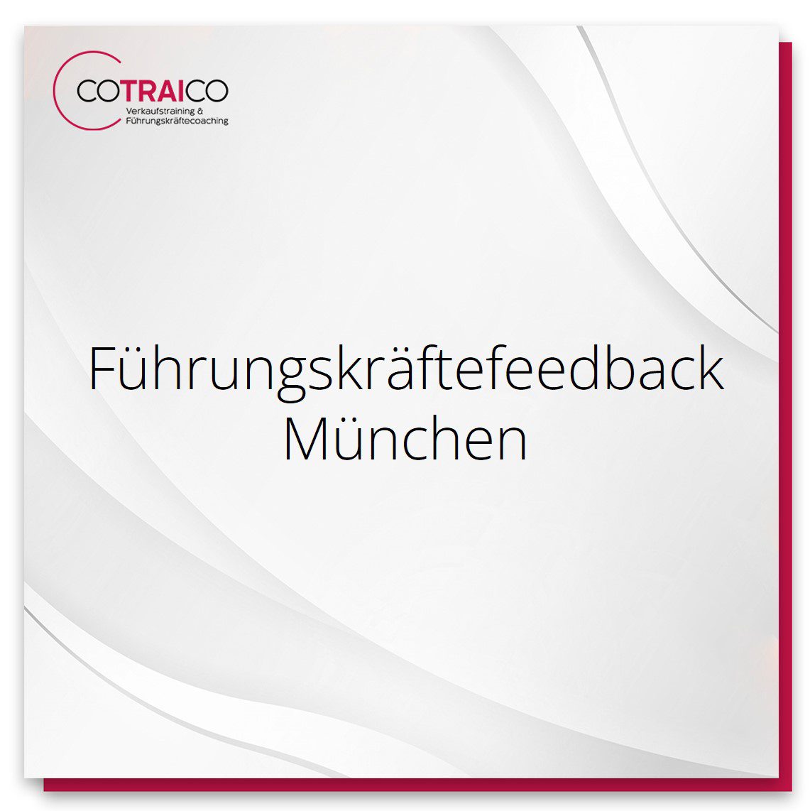 Führungskräftefeedback in München: Optimieren Sie Ihre Unternehmensführung mit COTRAICO