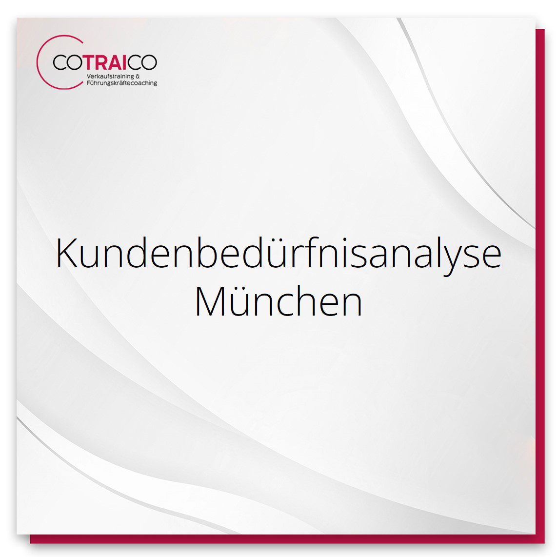 Erfolgreiche Kundenbedürfnisanalyse in München mit COTRAICO für Ihr B2B-Unternehmen.