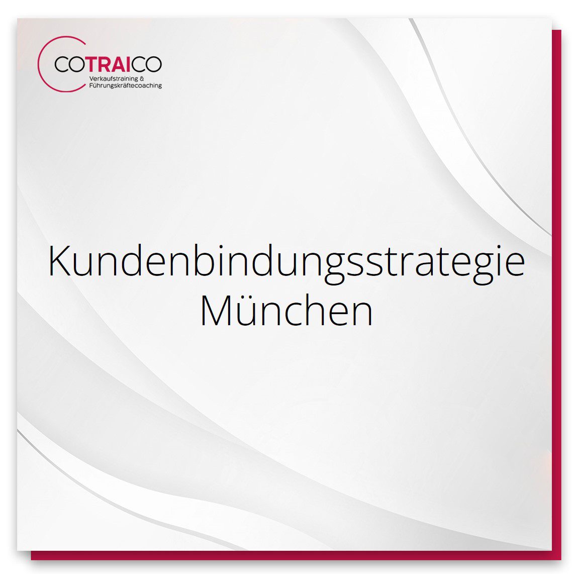 COTRAICO – Ihr Partner für B2B-Kundenbindungsstrategien in München.