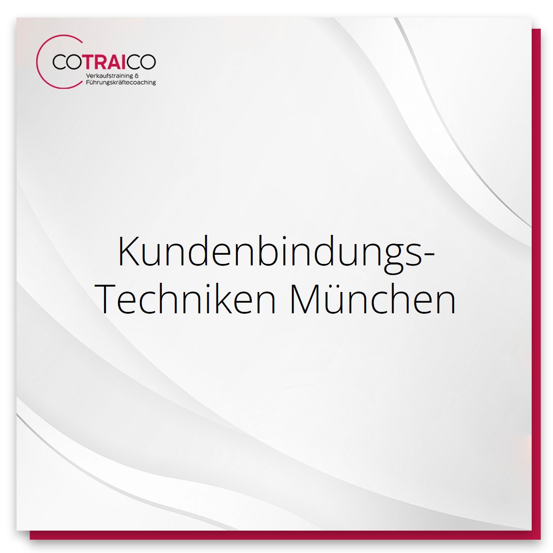 Kundenbindungstechniken München: COTRAICO-Beratung für B2B-Unternehmen