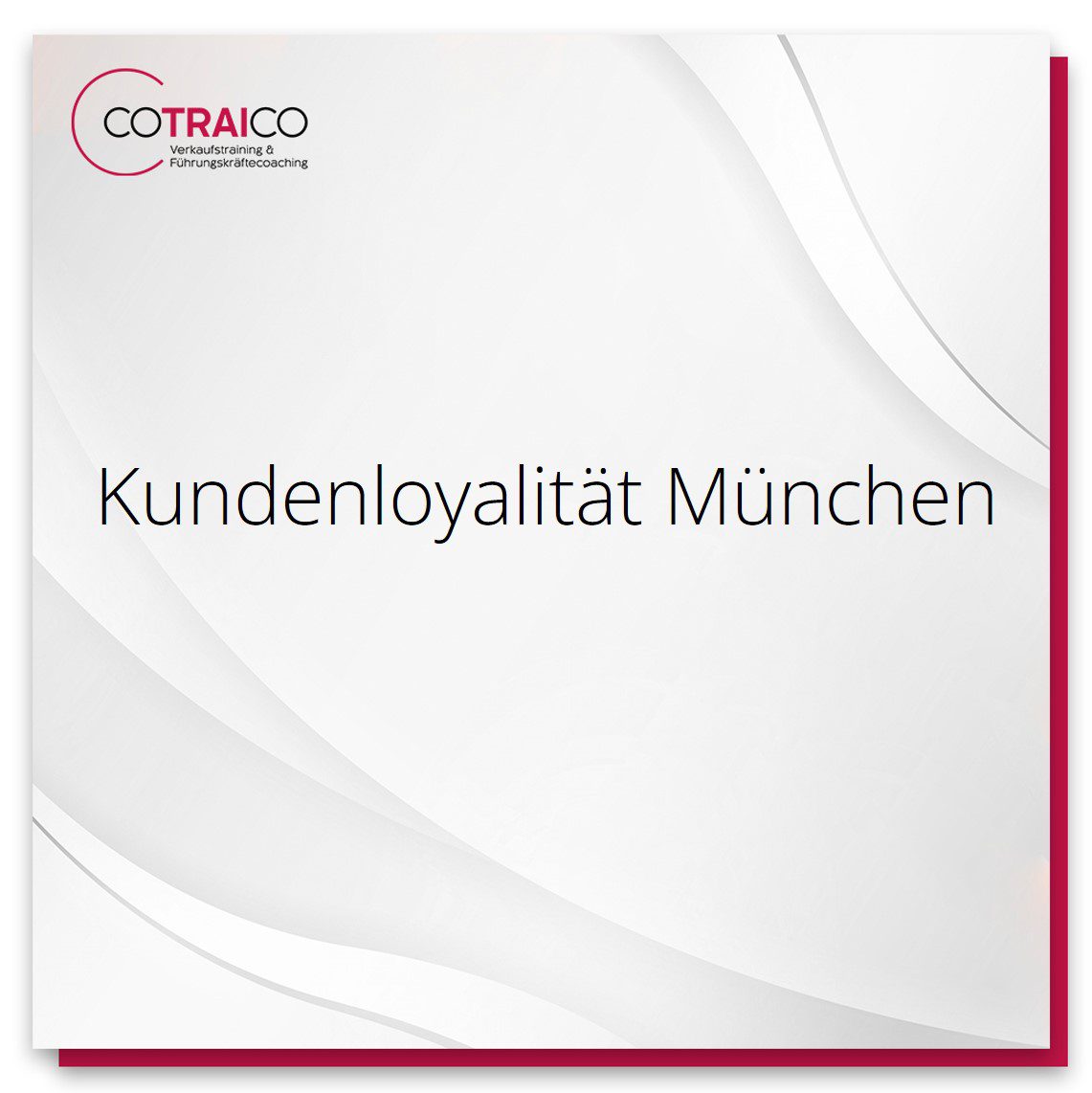 COTRAICO in München: Erfolgsstrategien zur Förderung von Kundenloyalität