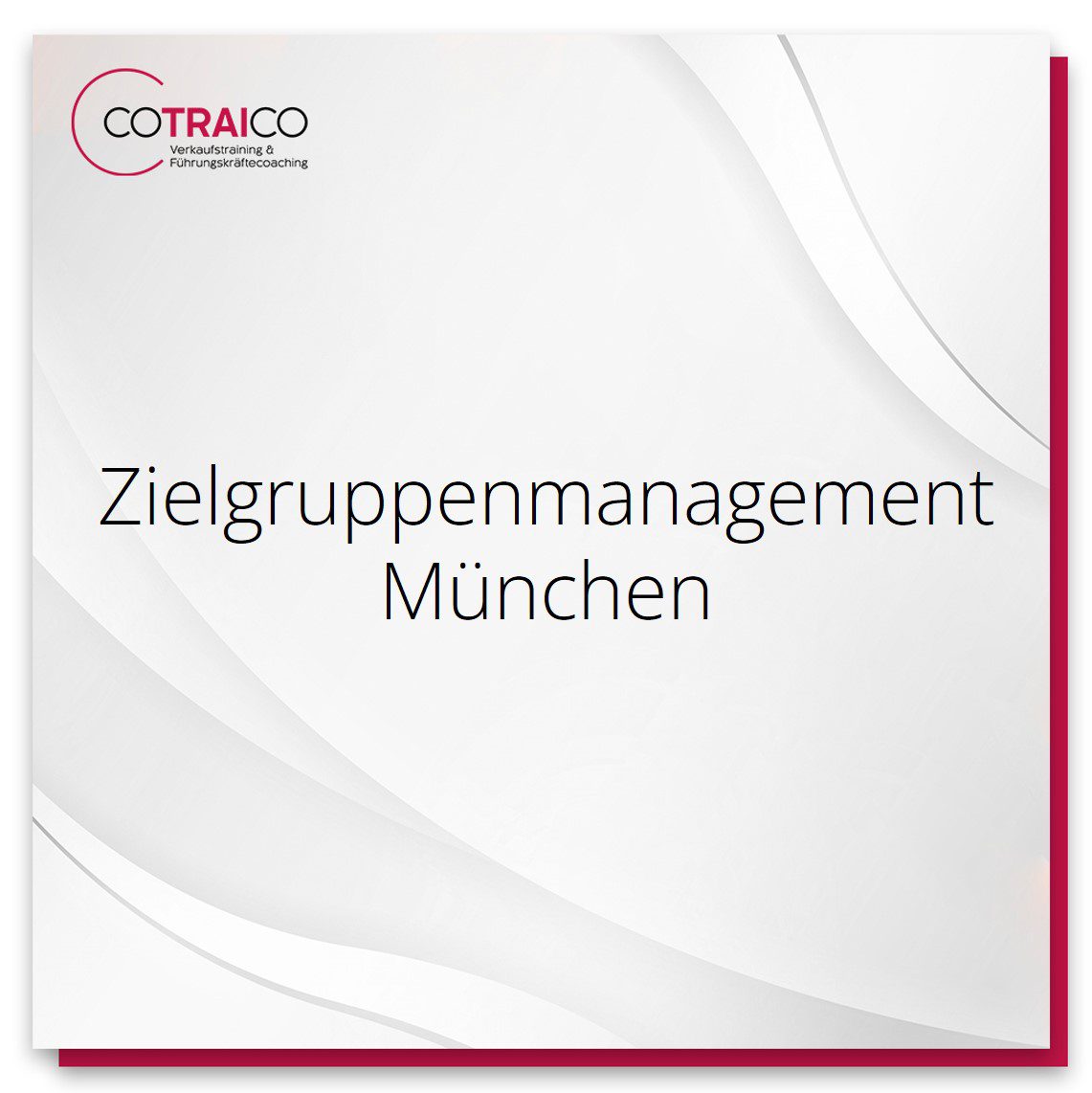 Effektives Zielgruppenmanagement in München für B2B-Unternehmen mit COTRAICO.