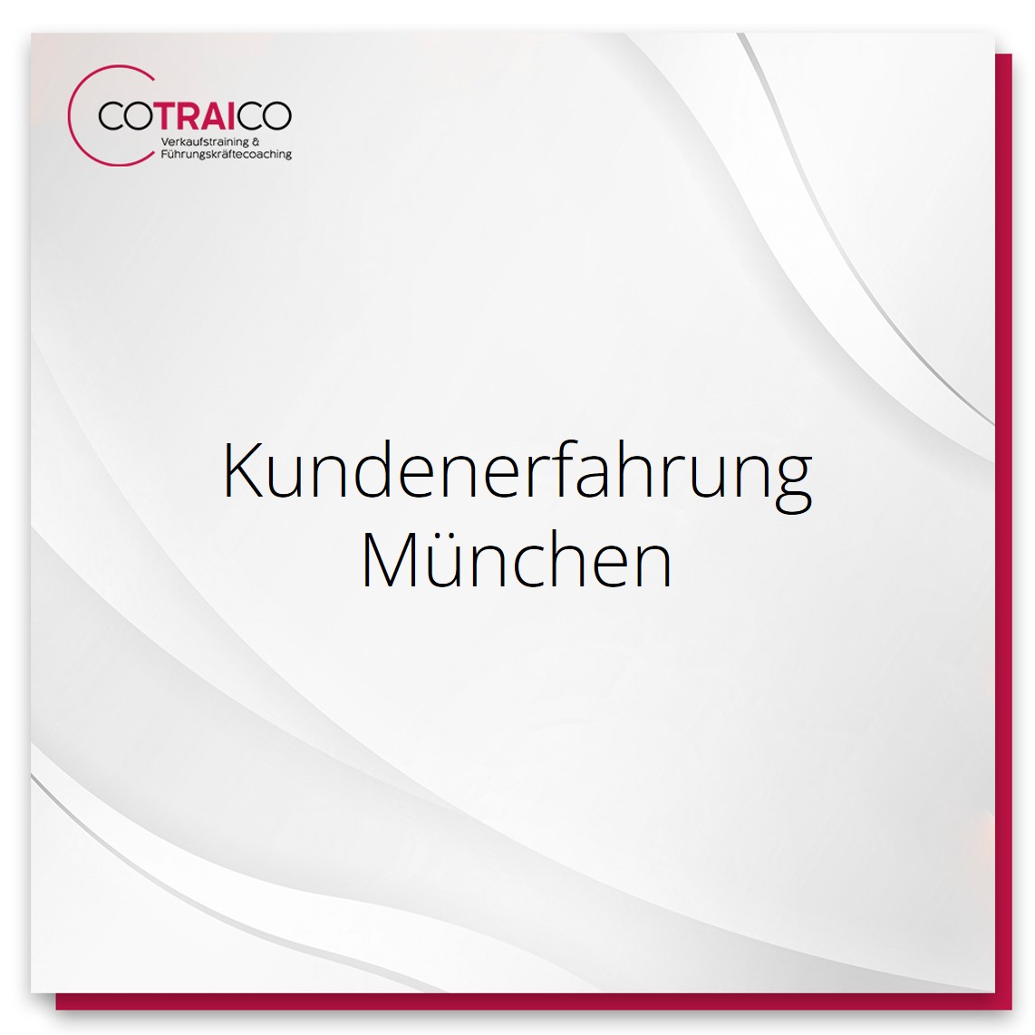 Kundenerfahrung optimieren: COTRAICO Beratung für Unternehmen in München.