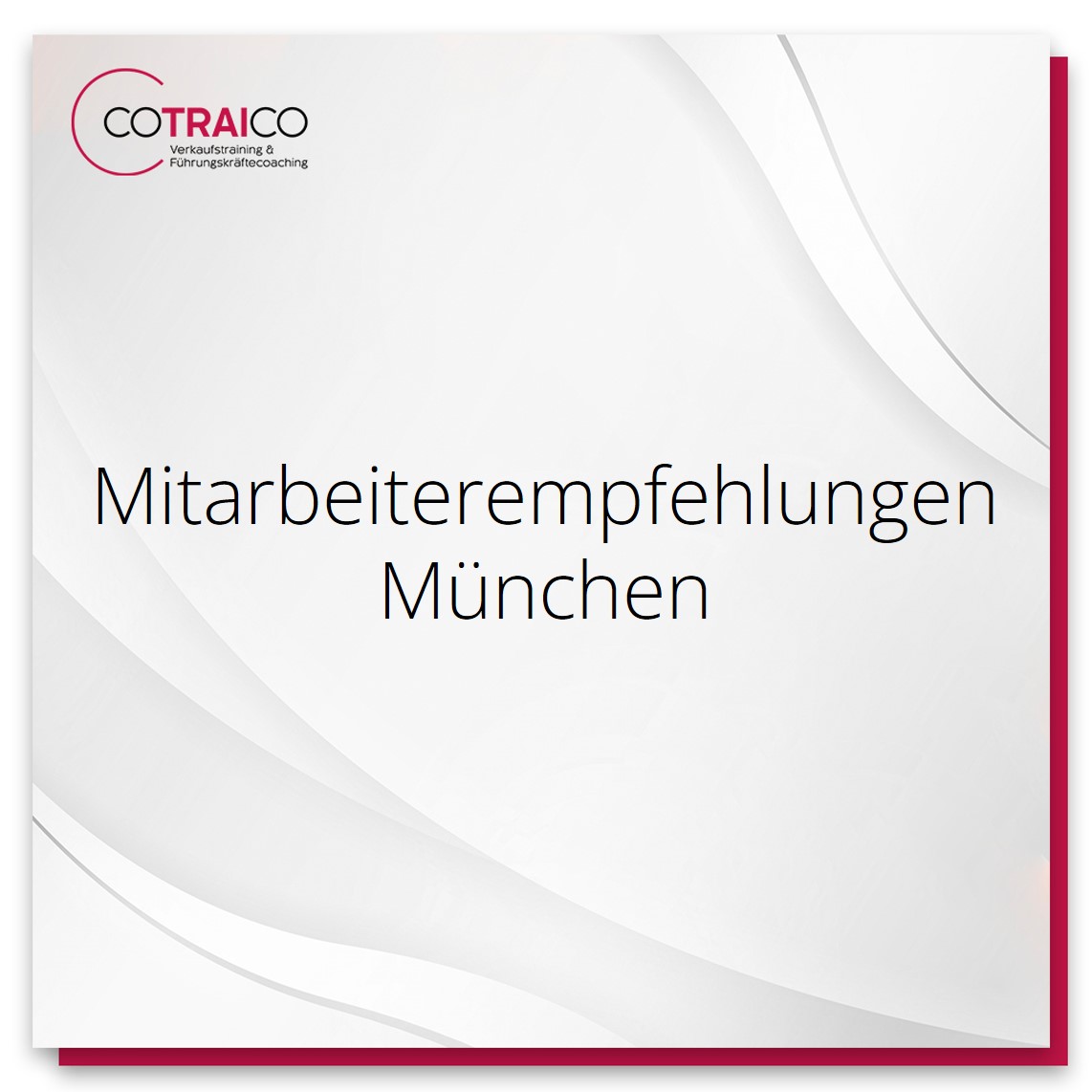 Erfolgreiche Mitarbeiterempfehlungen in München – COTRAICO berät Ihr Unternehmen!