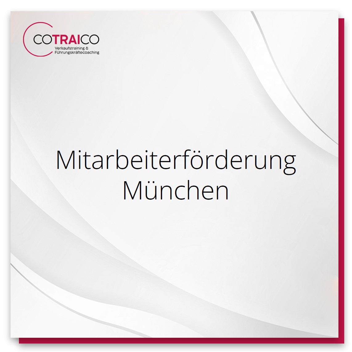 Erfolgreiche Mitarbeiterförderung in München: COTRAICO Beratung für Unternehmen