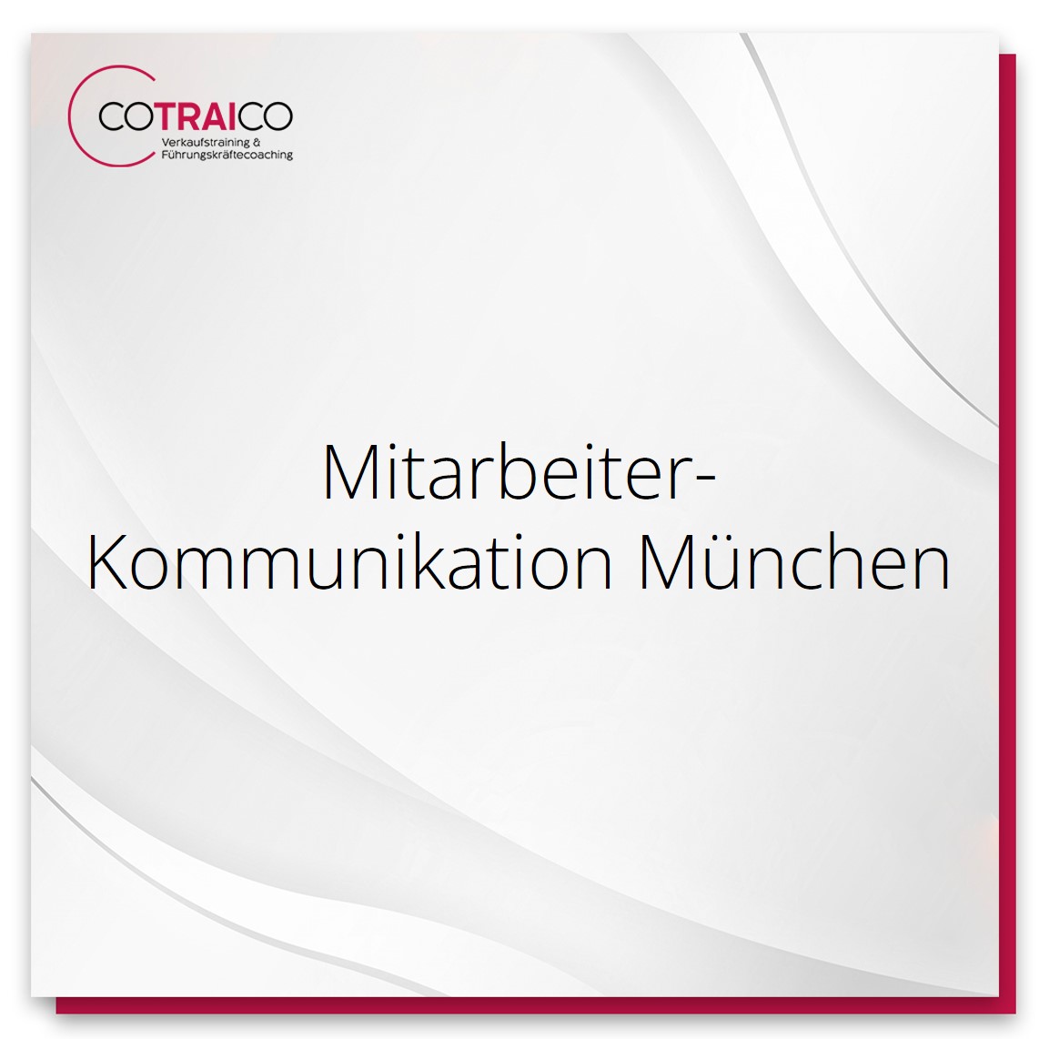 Beratung zur Mitarbeiterkommunikation in München – COTRAICO unterstützt Unternehmen