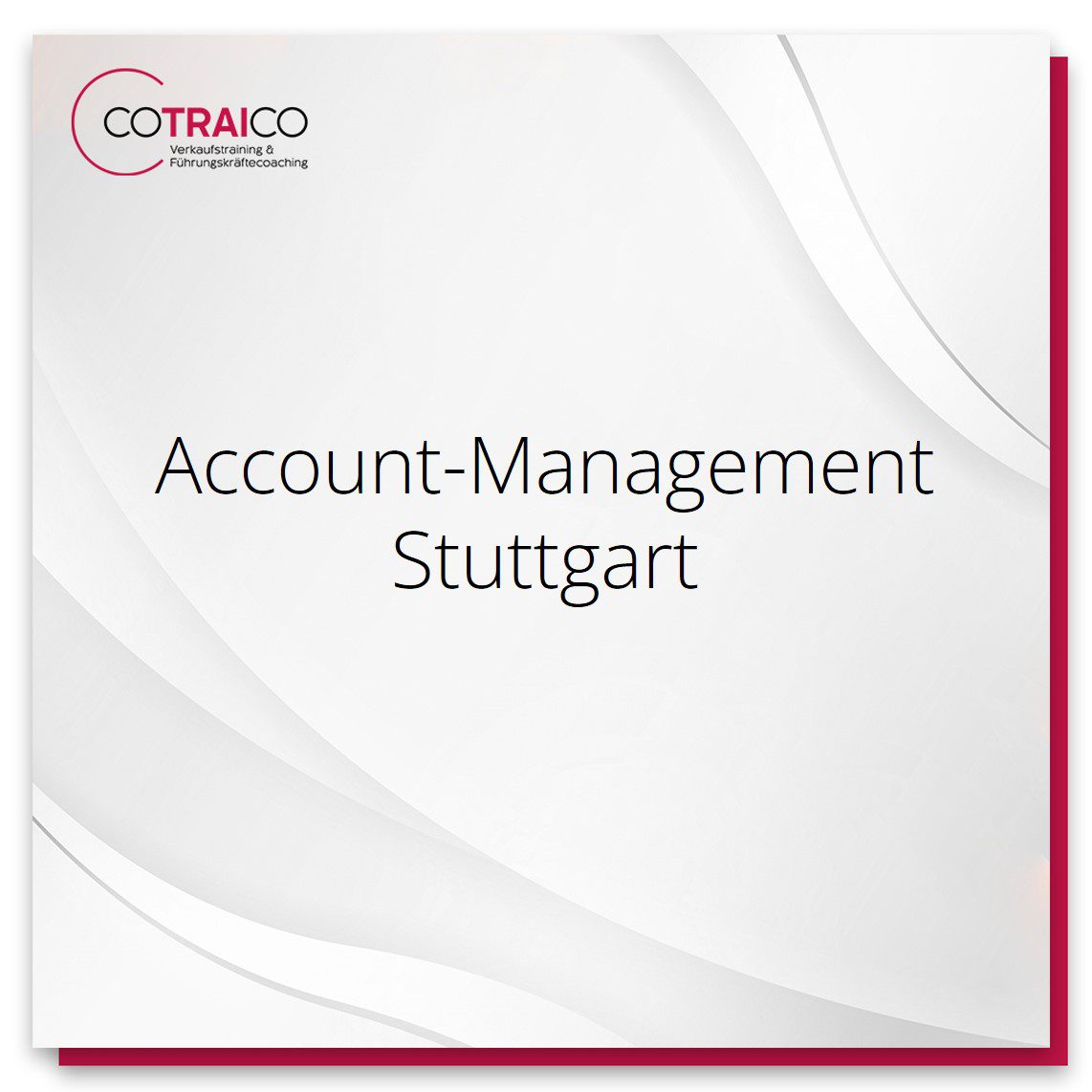 Account-Management Beratung in Stuttgart – COTRAICO unterstützt Ihr B2B-Unternehmen.